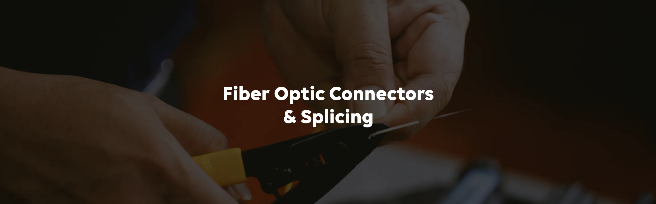 Fiber Optic Connectors & Splicing: A Guide to Installation & Maintenance