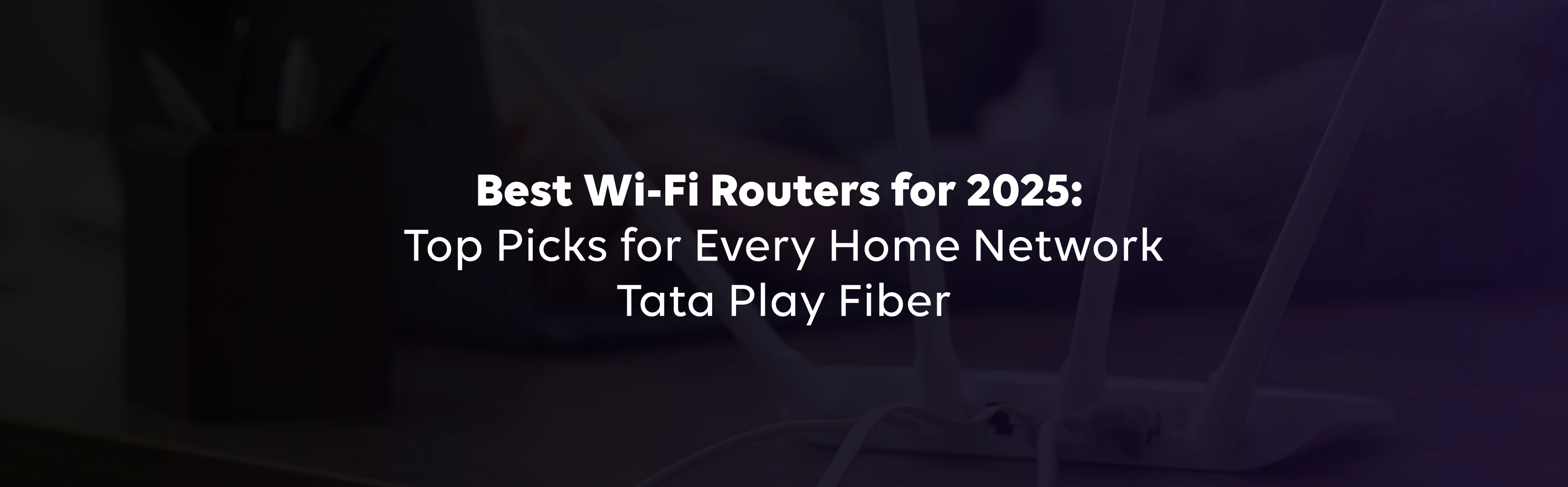 Best Wi‑Fi Routers for 2025: Top Picks for Every Home Network
