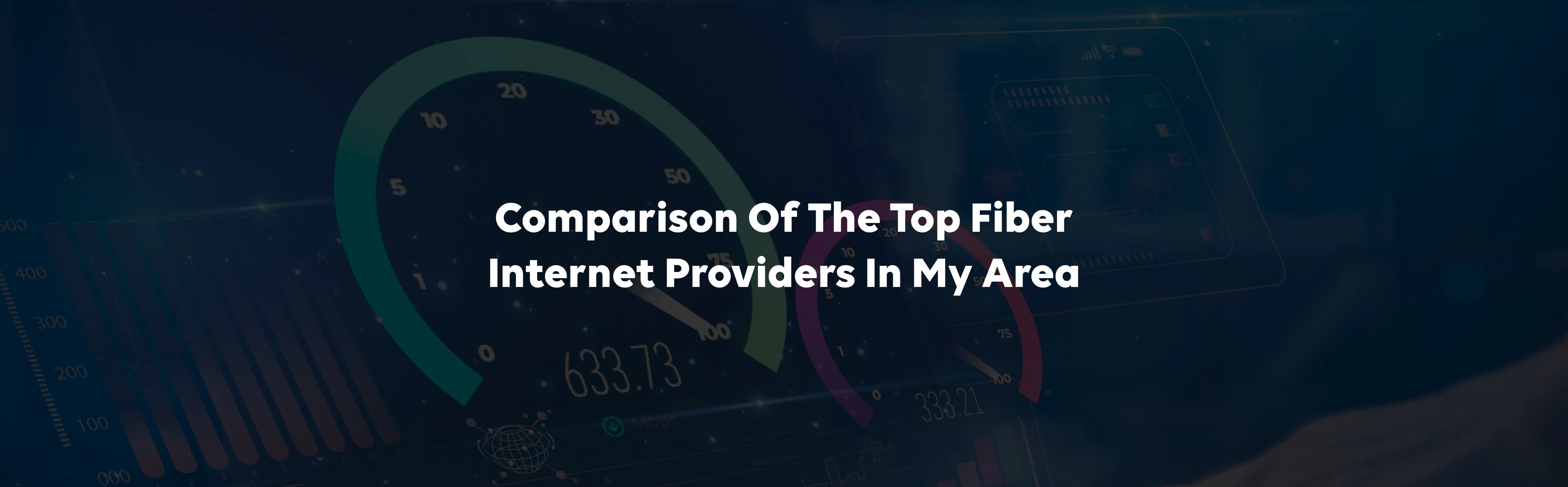 Comparison Of The Top Fiber Internet Providers In My Area
