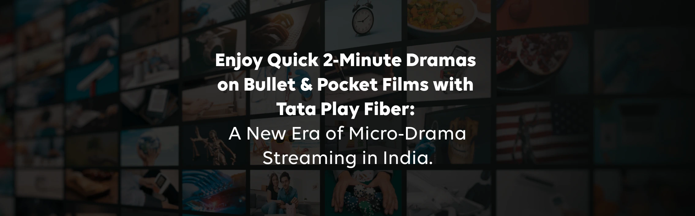 Enjoy Quick 2-Minute Dramas on Bullet &amp; Pocket Films with Tata Play Fiber: A New Era of Micro-Drama Streaming in India.