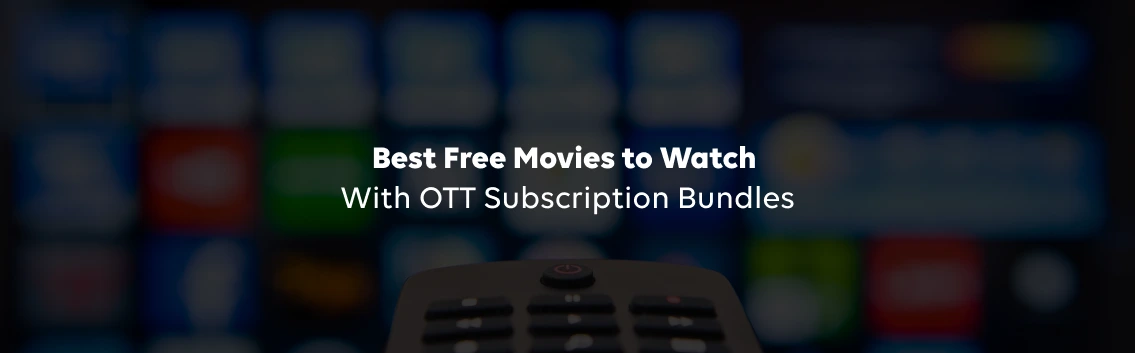 Best Free Movies to Watch With OTT Subscription Bundles in India (2026)