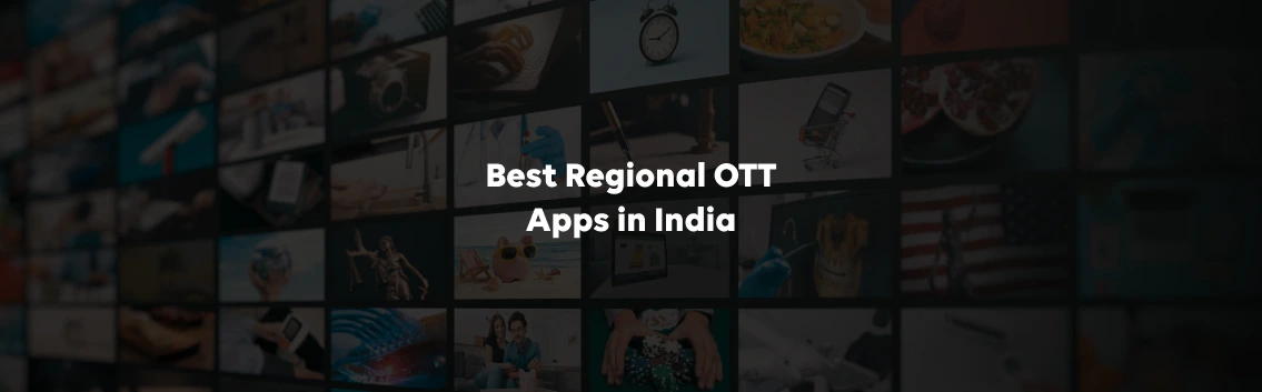 Best Regional OTT Apps in India