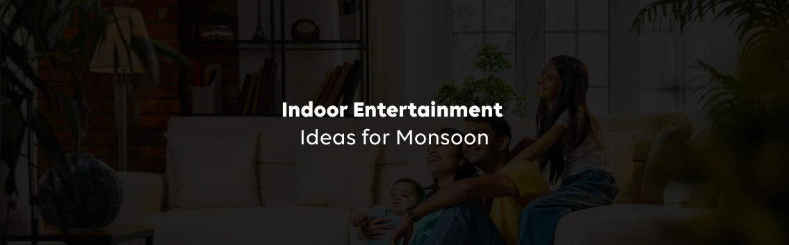 15 Best Indoor Entertainment Ideas for Monsoon Season in India