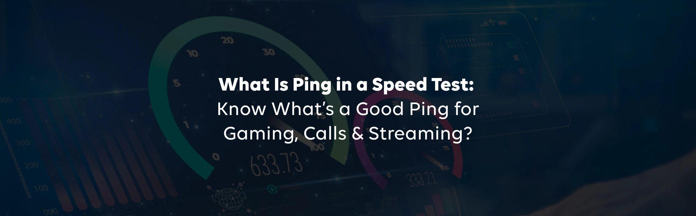 What Is Ping in a Speed Test? Know What’s a Good Ping for Gaming, Calls &amp; Streaming