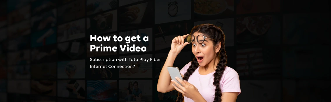 https://www.tataplayfiber.com/blog/how-get-prime-video-subscription-tata-play-fiber-internet-connection